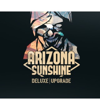 Arizona Sunshine - Deluxe Upgrade DLC Steam Key GLOBAL